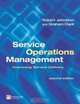 Service Operations Management: Improving Service Delivery, Robert Johnston, Graham Clark 