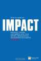 How to make an IMPACT: Influence, inform and impress with your reports, presentations and business documents (Financial Times Series), Jon Moon 