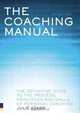 Coaching Manual: The Definitive Guide to the Process, Principles & Skills of Personal Coaching, Julie Starr 