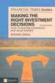 Financial Times Guide to Making the Right Investment Decisions: How to Analyse Companies and Value Shares (2nd Edition) (Financial Times Series), Michael Cahill 