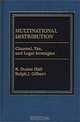 Multinational Distribution: Channel, Tax and Legal Strategies, Ralph J. Gilbert 
