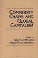 Commodity Chains and Global Capitalism, Gary Gereffi, Miguel Korzeniewicz 