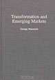 Transformation and Emerging Markets, George Macesich 