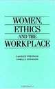 Women, Ethics and the Workplace, Camille Atkinson, Candice Fredrick 