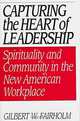 Capturing the Heart of Leadership, Gilbert W. Fairholm 