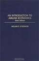 An Introduction to Airline Economics : Sixth Edition, William E. O