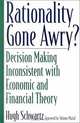 Rationality Gone Awry? : Decision Making Inconsistent with Economic and Financial Theory, Hugh Schwartz 