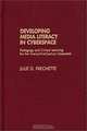 Developing Media Literacy in Cyberspace: Pedagogy and Critical Learning for the Twenty-First-Century Classroom, Julie D. Frechette 