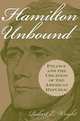 Hamilton Unbound : Finance and the Creation of the American Republic (Contributions in Economics and Economic History,), Robert E. Wright 