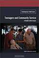 Teenagers and Community Service : A Guide to the Issues (Contemporary Youth Issues), Maureen E. Kenny, Laura A. Gallagher 