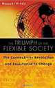 The Triumph of the Flexible Society : The Connectivity Revolution and Resistance to Change, Manuel Hinds 