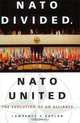 NATO Divided, NATO United: The Evolution of an Alliance, Lawrence S. Kaplan 