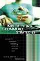 Implementing E-Commerce Strategies : A Guide to Corporate Success after the Dot.Com Bust, Marc J. Epstein 