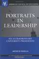 Portraits in Leadership : Six Extraordinary University Presidents (ACE/Praeger Series on Higher Education), Arthur Padilla 