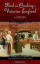 Food and Cooking in Victorian England: A History, Andrea Broomfield 