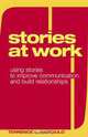 Stories at Work: Using Stories to Improve Communication And Build Relationships, Terrence L. Gargiulo 