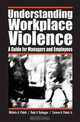 Understanding Workplace Violence: A Guide for Managers and Employees, Michele A. Paludi, Rudy V. Nydegger, Carmen A. Paludi 