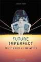 Future Imperfect: Philip K. Dick at the Movies, Jason P. Vest 