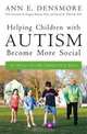 Helping Children with Autism Become More Social: 76 Ways to Use Narrative Play, Ann E. Densmore 
