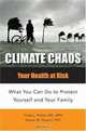 Climate Chaos: Your Health at Risk What You Can Do to Protect Yourself and Your Family (Public Health), Cindy L. Parker, Steven M. Shapiro 