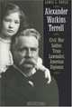 Alexander Watkins Terrell : Civil War Soldier, Texas Lawmaker, American Diplomat (Focus on American History Series, Don Carleton series editor), Lewis L. Gould 