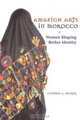 Amazigh Arts in Morocco: Women Shaping Berber Identity, Cynthia Becker 