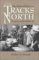 The Tracks North (CMAS Border and Migration Studies Series, Center for Mexican-American Studies, University of Texas at Austin), Barbara A. Driscoll 
