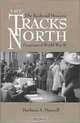 The Tracks North (CMAS Border and Migration Studies Series, Center for Mexican-American Studies, University of Texas at Austin), Barbara A. Driscoll 