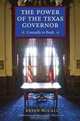 The Power of the Texas Governor: Connally to Bush, Brian McCall 