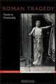 Roman Tragedy: Theatre to Theatricality, Mario Erasmo 