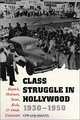 Class Struggle in Hollywood, 1930-1950 : Moguls, Mobsters, Gerald Horne 