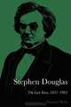 Stephen Douglas: The Last Years, 1857-1861, Damon Wells 