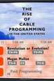 The Rise of Cable Programming in the United States : Revolution or Evolution? (Texas Film and Media Studies Series, Thomas Schatz, Editor), Megan Mullen 