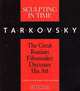 Sculpting in Time: Tarkovsky The Great Russian Filmmaker Discusses His Art, Andrey Tarkovsky 