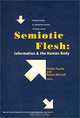 Semiotic Flesh: Information and the Human Body (Short Studies from the Walter Chapin Simpson Center for the Humanities), Phillip Thurtle, Robert E. Mitchell 