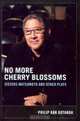 No More Cherry Blossoms: Sisters Matsumoto and Other Plays, Philip Kan Gotanda 