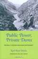 Public Power, Private Dams: The Hells Canyon High Dam Controversy (Weyerhaeuser Environmental Books), Karl Boyd Brooks 