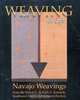 Weaving Is Life: Navajo Weavings, Edwin L. Kennedy, Ruth E. Kennedy 