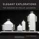 Elegant Explorations: The Designs of Philip Jacobson, Grant Hildebrand 