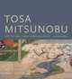 Tosa Mitsunobu and the Small Scroll in Medieval Japan, Melissa Mccormick 