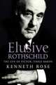 Elusive Rothschild: The Life of Victor, Third Baron, Kenneth Rose 