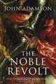 The Noble Revolt: The Overthrow of Charles I, John Adamson 