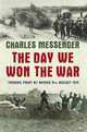 The Day We Won the War: Turning Point at Amiens 8th August 1918, Charles Messenger 