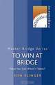 To Win at Bridge: Have You Got What it Takes?, Ron Klinger 