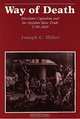 Way of Death: Merchant Capitalism and the Angolan Slave Trade 1730-1830, Joseph C. Miller 