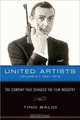 United Artists, Volume 2, 1951-1978: The Company That Changed the Film Industry, Tino T. Balio 