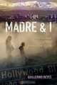 Madre and I: A Memoir of Our Immigrant Lives (Writing in Latinidad), Guillermo Reyes 