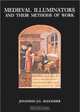 Medieval Illuminators and Their Methods of Work, Jonathan J. G. Alexander 