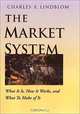 The Market System: What It Is, How It Works, and What To Make of It, Charles E. Lindblom 