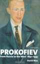 Prokofiev--A Biography: From Russia to the West 1891-1935, David Nice 
